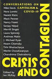 The cover of Crisis and Contagion: Conversations on Capitalism and COVID-19 